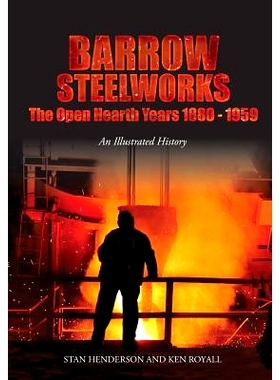预订 Barrow Steelworks: The Open Hearth Years 1880-1959: 9780995619050