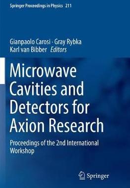 【预订】Microwave Cavities and Detectors for Axion Research: Proceedings of the 2nd International Workshop