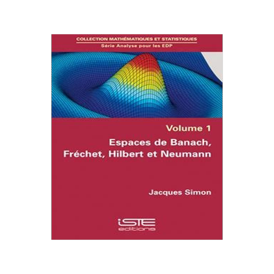 [预订]Espaces de Banach, Fréchet, Hilbert et Neumann 9781784053000
