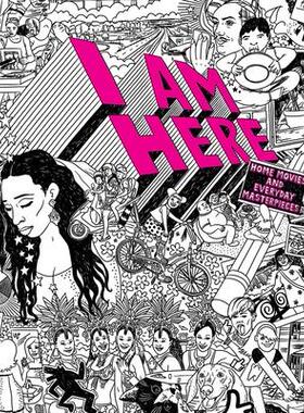 [预订]I AM HERE: Home Movies and Everyday Masterpieces 9781942884910