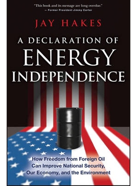 预订 A Declaration of Energy Independence: How Freedom from Foreign Oil Can Improve National Security, Our Economy, and