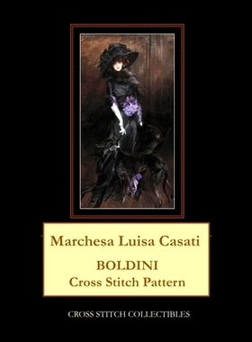 预订 Marchesa Luisa Casati: Boldini Cross Stitch Pattern: 9798653064135