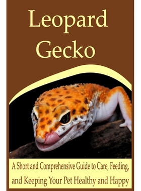 预订 Leopard Gecko: A Short and Comprehensive Guide to Care, Feeding, and Keeping Your Pet Healthy and Happy: 9798334698