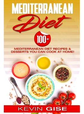 预订 Mediterranean Diet: 100] Mediterranean Diet Recipes & Desserts You Can Cook At Home! (Mediterranean Diet Cookbook,