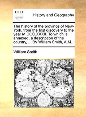 预订 The History of the Province of New-York, from the First Discovery to the Year M.DCC.XXXII. to Which Is Annexed, a D