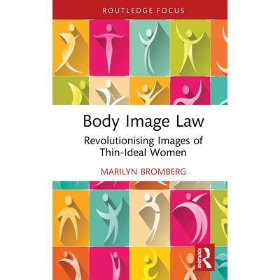 预订 Body Image Law: Revolutionising Images of Thin-Ideal Women 身体意象法：革新纤瘦理想型妇女形象: 9781041129677