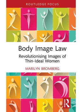 预订 Body Image Law: Revolutionising Images of Thin-Ideal Women 身体意象法：革新纤瘦理想型妇女形象: 9781041129677