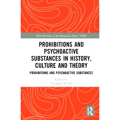 预订 Prohibitions and Psychoactive Substances in History, Culture and Theory: Prohibitions and Psychoactive Substances