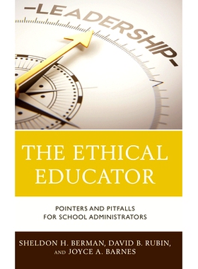 预订 The Ethical Educator: Pointers and Pitfalls for School Administrators 道德教育者：学校管理者的指针和陷阱: 978147586