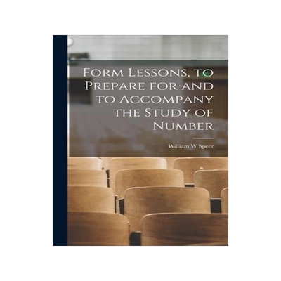 [预订]Form Lessons, to Prepare for and to Accompany the Study of Number 9781019218747