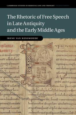 【预订】The Rhetoric of Free Speech in Late Antiquity and the Early Middle Ages