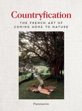 现货 Coming Home To Nature The French Art Of Countryfication 9782080261366