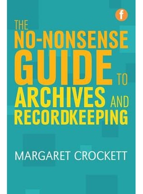 预订 No-nonsense Guide to Archives and Recordkeeping 档案与记录保存严肃指南: 9781856048552