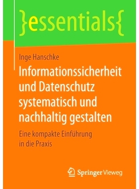 预订 Informationssicherheit und Datenschutz systematisch und nachhaltig gestalten: Eine kompakte Einführung in die Prax