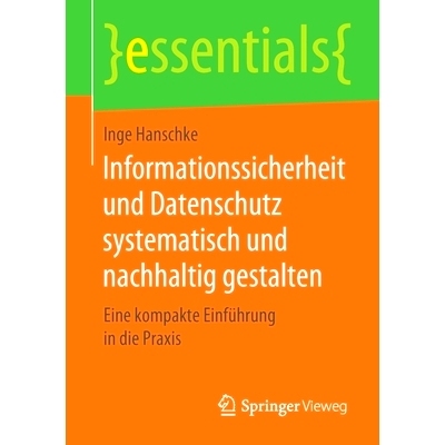 预订 Informationssicherheit und Datenschutz systematisch und nachhaltig gestalten: Eine kompakte Einführung in die Prax