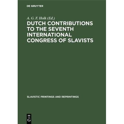 预订 Dutch contributions to the seventh International Congress of Slavists: Warsaw, August 21–27, 1973 荷兰对第七届国际