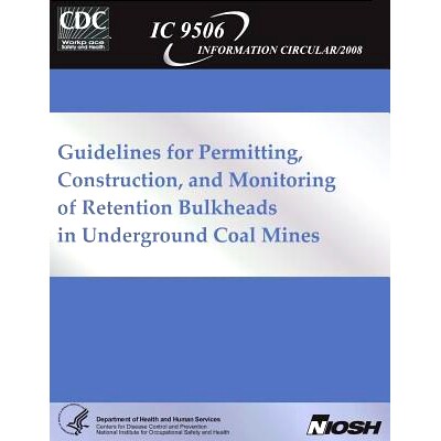 预订 Guidelines for Permitting, Construction and Monitoring of Retention Bulkheads in Underground Coal Mines: 9781492996