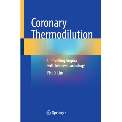 预订 Coronary Thermodilution Unravelling Angina with Invasive Cardiology 冠状动脉热稀释法：借助有创心脏病学解析心绞痛 97
