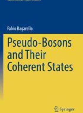 [预订]Pseudo-Bosons and Their Coherent States 9783030950019