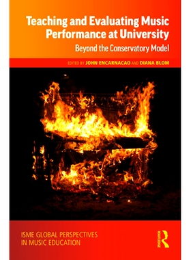 预订 Teaching and Evaluating Music Performance at University: Beyond the Conservatory Model 高校音乐表演的教学与评价：音