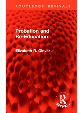 预订 Probation and Re-Education 感化及再教育（重印版）: 9781032804729