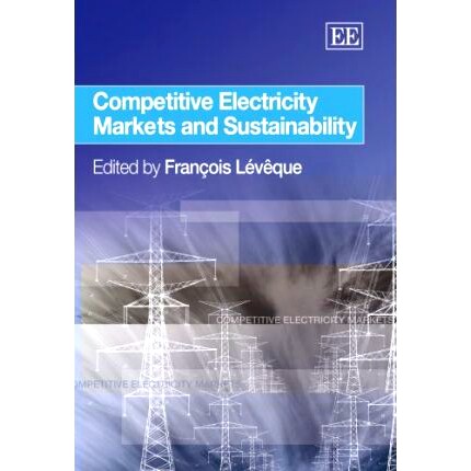 预订 Competitive Electricity Markets and Sustainability 竞争性电力市场与可持续性: 9781845429218
