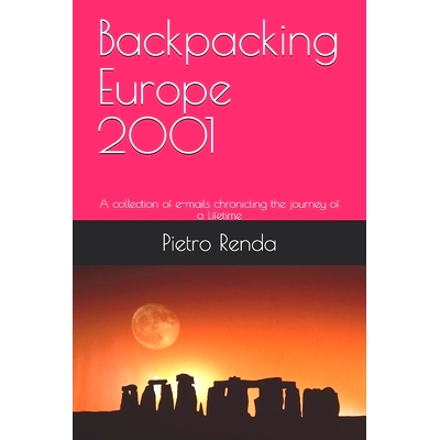 预订 Backpacking Europe 2001: A collection of e-mails Chronicling the Journey of a Lifetime: 9781523216666