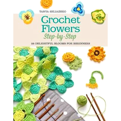 预订 Crochet Flowers Step-By-Step: 35 Delightful Blooms for Beginners: 9781250077943