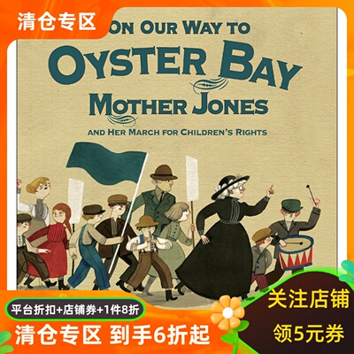 英文原版 去牡蛎湾 Felicita Sala插画绘本 琼斯夫人与抗议童工游行 精装 On Our Way to Oyster Bay