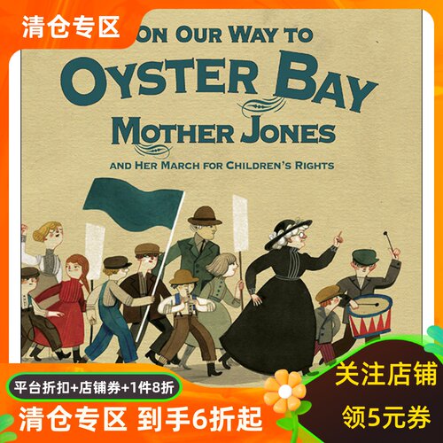 英文原版 去牡蛎湾 Felicita Sala插画绘本 琼斯夫人与抗议童工游行 精装 On Our Way to Oyster Bay