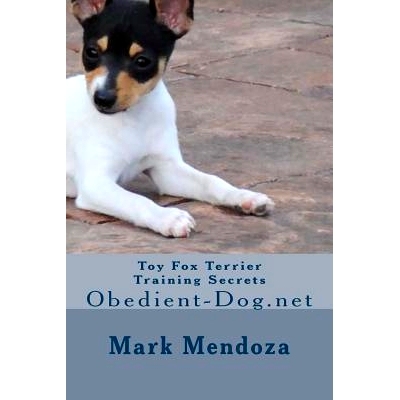 预订 Toy Fox Terrier Training Secrets: Obedient-Dog.net: 9781503164178