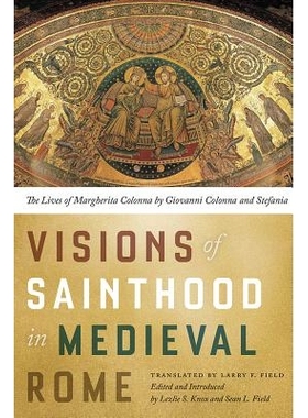 预订 Visions of Sainthood in Medieval Rome: The Lives of Margherita Colonna by Giovanni Colonna and Stefania: 9780268102