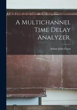 [预订]A Multichannel Time Delay Analyzer. 9781014677198