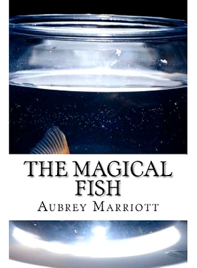 预订 The Magical Fish: Every child’s dream is to have a magical fish.: 9781477504086
