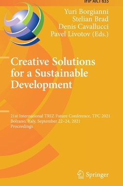 【预订】Creative Solutions for a Sustainable Development: 21st International TRIZ Future Confe 9783030866136