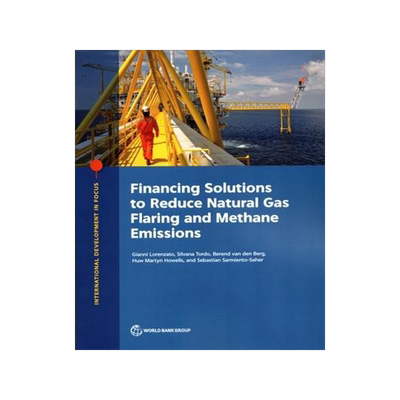 [预订]Financing Solutions to Reduce Natural Gas Flaring and Methane Emissions 9781464818509