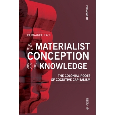 预订 The Materiality of Knowledge: The Colonial Roots of the Knowledge Economy 9788869774966