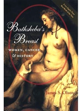 预订 Bathsheba’s Breast: Women, Cancer, and History 拔示巴的乳房：女性、癌症和历史: 9780801880643