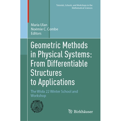 预订 Geometric Methods in Physical Systems: From Differentiable Structures to Applications: The Wisła 22 Winter School