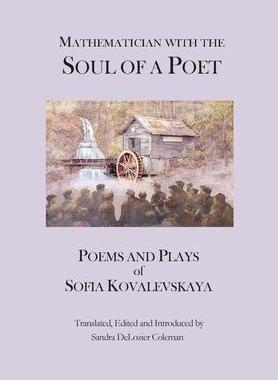 [预订]Mathematician with the Soul of a Poet: Poems and Plays of Sofia Kovalevskaya 9798985029819