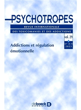 预订 Psychotropes, n° 2-3 (2023). Addictions et régulation émotionnelle. Addictions and emotional regulation 精神*