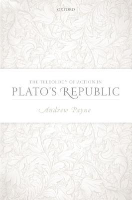 【预订】The Teleology of Action in Plato’s Republic