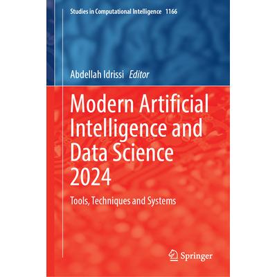 预订 Modern Artificial Intelligence and Data Science 2024: Tools, Techniques and Systems现代人工智能与数据科学 2024：工