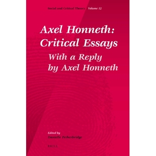 阿克塞尔·霍耐特：评论文章：附阿克塞尔·霍耐特 Critical Reply With Honneth Essays 答复 预订 Axel