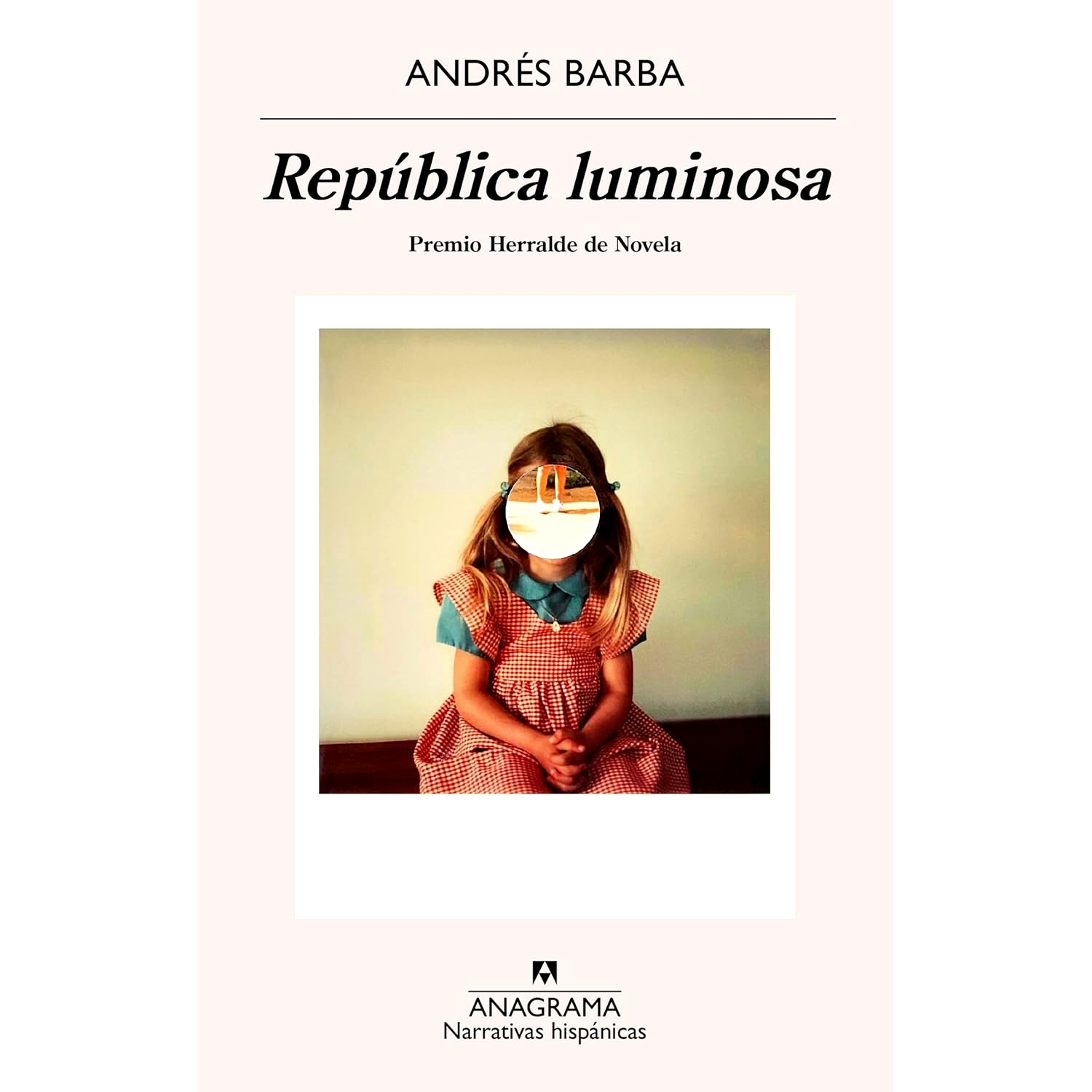 西班牙语原版 光明共和国 Republica Luminosa 赫拉尔德小说奖 安德烈斯·巴尔瓦 Andrés Barba