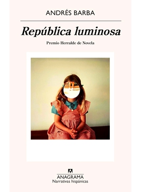 西班牙语原版 光明共和国 Republica Luminosa 赫拉尔德小说奖 安德烈斯·巴尔瓦 Andrés Barba