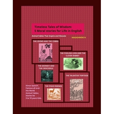 预订 Timeless Tales of Wisdom: 5 Moral stories for Life in English: Animal Fables That Inspire and Educate: 978933412966