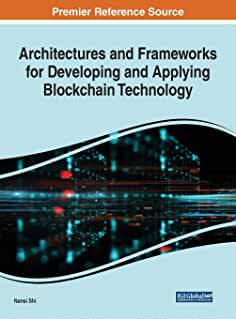 【预订】Architectures and Frameworks for Developing and Applying Blockchain Technology