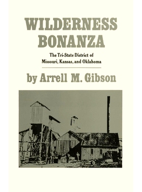 预订 Wilderness Bonanza: The Tri-State District of Missouri, Kansas, and Oklahoma: 9780806110332