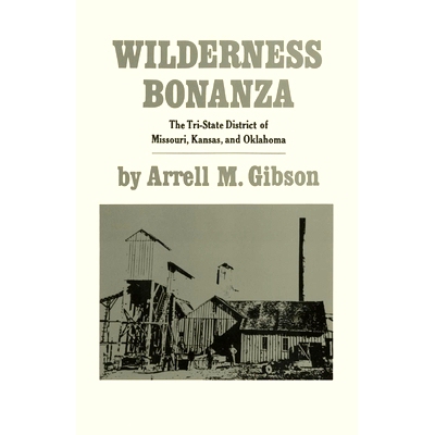 预订 Wilderness Bonanza: The Tri-State District of Missouri, Kansas, and Oklahoma: 9780806110332
